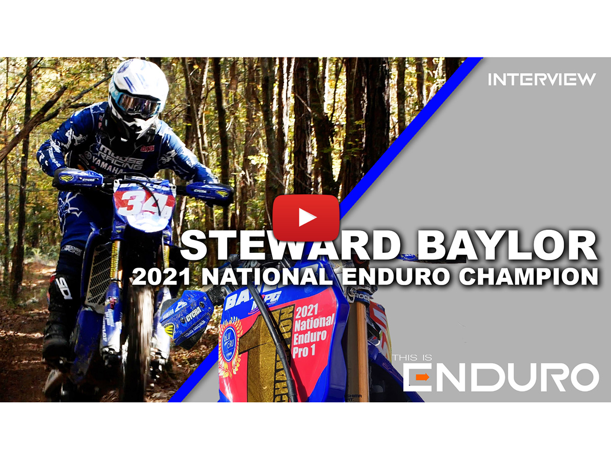 “Over the last decade I’ve been the most consistent” – Steward Baylor, 2021 AMA National Enduro Champion